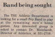 Band Being sought The TSU Athletic Department is looking for a small pep band to play at the remaining men's home games.